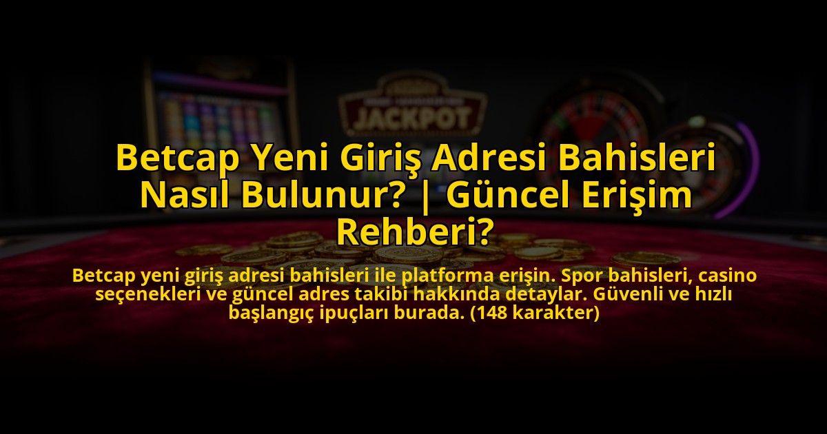 Betcap-Yeni-Giris-Adresi-Bahisleri-Nasil-Bulunur-Guncel-Erisim-Rehberi-overlay-1772817279.jpg